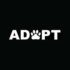 the word adopt with a dog's paw in white on a black background,