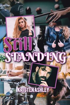 the cover of still standing by kristensen ashley, with photos of people on motorcycles