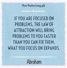 an image with the quote if you are focused on problems, the law of attraction will bring problems to you faster than you can fix them