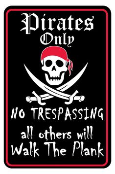 pirates only no trespassing sign with skull and crossbones on black background