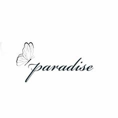 the words paradise are written in black ink on a white background with a butterfly flying over it