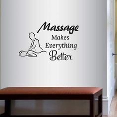 a wall decal that says massage makes everything better