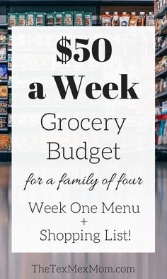 grocery budget for a family of four week one menu shopping list with the text overlay reads $ 50 a week grocery budget for a family of four