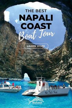 boats floating in the ocean with text overlay that reads the best napali coast boat tour learn more