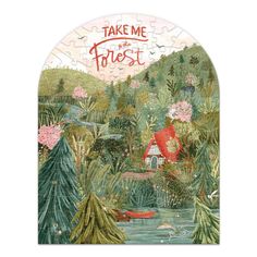 a painting with the words take me to the forest on it's front and side