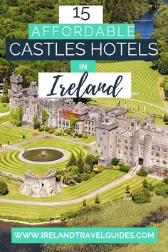 an aerial view of the castle with text overlay that reads 15 affordable castles hotels in ireland