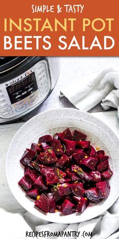 a white bowl filled with beets next to an instant pot and the title reads, simple & tasty instant pot beets salad