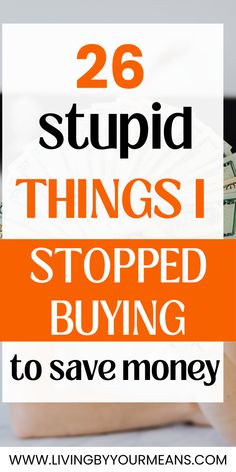 26 Things I Stopped Buying To Save Money How To Save For A Car, Save Money For Vacation, Money Saving Tips Uk, Homestead Skills, Frugal Hacks, Money Saving Hacks, Look Expensive On A Budget, Money Management Activities, Best Ways To Save Money