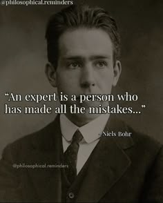 an expert is a person who has made all the misstakes - nicks bohr