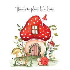 there's no place like home card with red mushroom house and snail on it