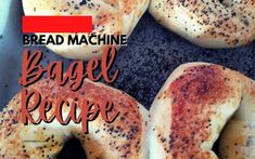 bread machine bagel recipe with poppy seed sprinkles on top and text overlay