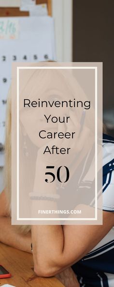 a woman sitting at a desk with her head in her hands and the words reinventing your career after 50