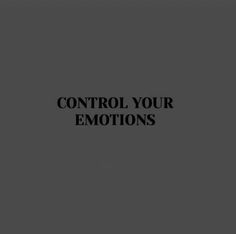 the words control your emotions are in black and white on a gray background with an image of