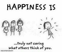 a cartoon drawing of three people saying happiness is truly not caring what others think of you