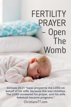 a baby laying on top of a bed with the words, fertiility prayer open the womb