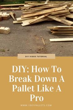 the words diy how to break down a pallet like a pro