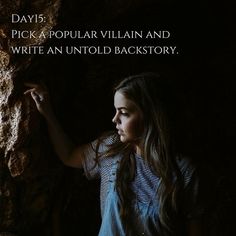 a girl standing in front of a stone wall with her hand on the rock and text that reads, days pick a popular villain and write an unto backstory