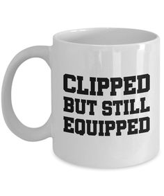 a white coffee mug with the words flipped but still equiped in black letters