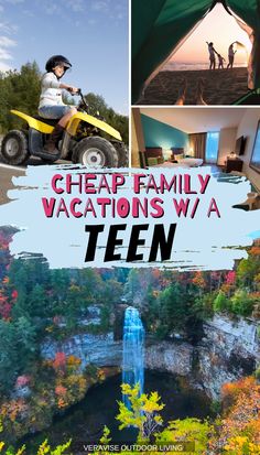 two people on four wheelers in front of a waterfall and the words cheap family vacations with a teen