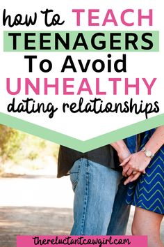 two people holding hands with the text how to teach teenagers to avoid unhealthy dating