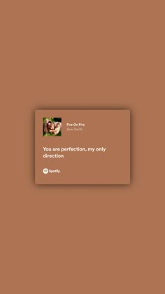 a brown card with the words you are perfection, my only