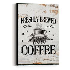 a sign that says freshly brewed coffee