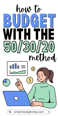 a woman working on her laptop with the text how to budget with the 50 / 30 / 20 method