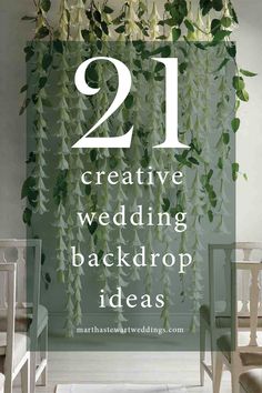 wedding backdrop with greenery hanging from the ceiling and text that reads, 21 creative wedding backdrop ideas