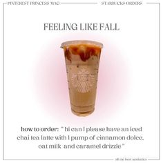 a starbucks drink with caramel drizzle on it's side and the caption reads feeling like fall how to order? i can i please have an iced cha latte with 1 pump of cinnamon