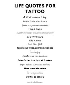 the words in this poem are written on white paper and have black lettering that reads, life quotes for tattoo