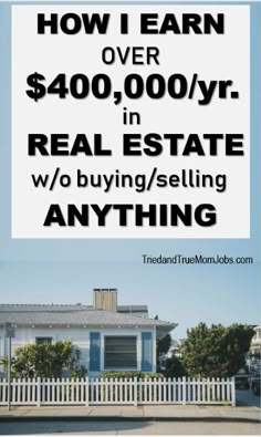 a real estate for sale with the words how i earn over $ 450, 000 / yr in real estate