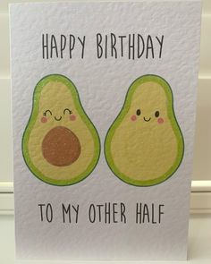 a card with two avocados on it says happy birthday to my other half