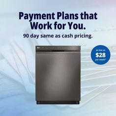 a dishwasher with the words payment plans that work for you 90 day same as cash pricing $ 28 per week