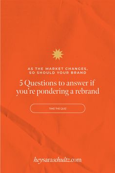 an orange piece of paper with the words 5 questions to answer if you're pondering a brand