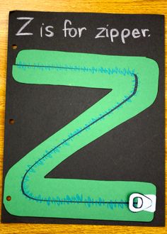 a piece of paper with the letter z is for zipper