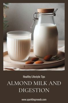 almond milk and almonds on a plate with the words healthy life tips almond milk and digest