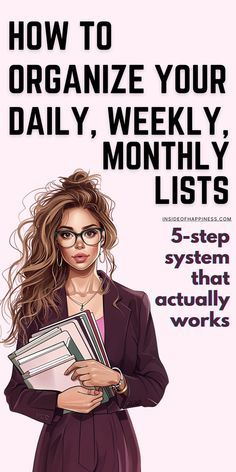 a woman in business attire holding books with the title how to organize your daily, weekly and