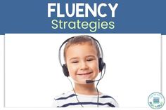 a young boy wearing headphones with the words fluency strategies