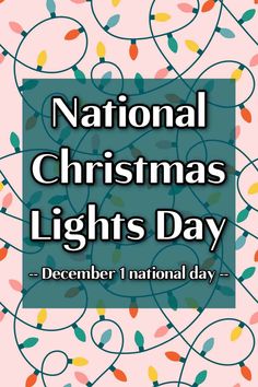 the national christmas lights day is december 1, and it's time to celebrate