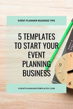 a desk with a clock, pen and notebook on it that says 5 templates to start your event planning business