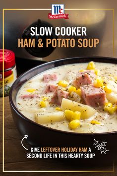 a bowl of ham and potato soup with the words slow cooker ham & potato soup