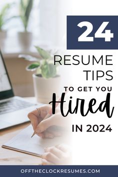 a person writing on a piece of paper with the title 24 resume tips to get you fired