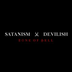 the words satanism and devilish are shown in red on a black background,