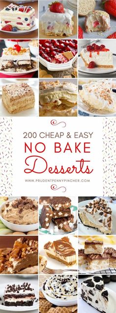 a collage of desserts with the words 200 cheap and easy no bake desserts