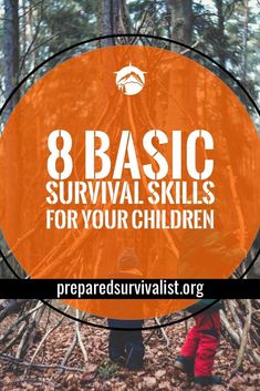 an orange circle with the words 8 basic survival skills for your children on it in front of