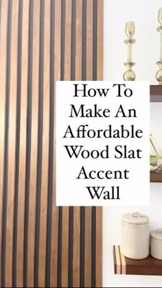 the words how to make an afordable wood slat accent wall