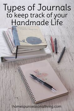 notebooks and pens on a table with the title types of journals to keep track of your handmade life