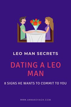 a man and woman sitting at a table with the text leo man secrets dating a leo man 8 signs he wants to commit you