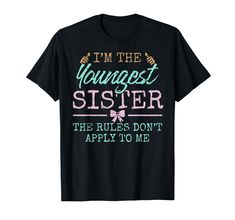 PRICES MAY VARY. I am the oldest sister, I make the rules. I'm the middle sister, I am the reason we have rules. I am the youngest sister, rules dont apply to me. Funny family tee that got all sisters covered. Youngest Rule No Apply Shirt. Perfect birthday present for the eldest daughter in the house. Bows and Funny hand gesture design. Funny Matching Sibling Oldest Sister Shirt with saying I Make The Rules. Click the Brand name for same design for all sisters. Lightweight, Classic fit, Double-n Oldest Sister, Youngest Sister, Middle Sister, Funny Matching, Eldest Daughter, 3 Sisters, Hand Gesture, Sister Shirt, Funny Family