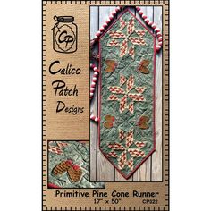 a book with an image of a quilted tie and the title calico patch designs primitive pine cone runner